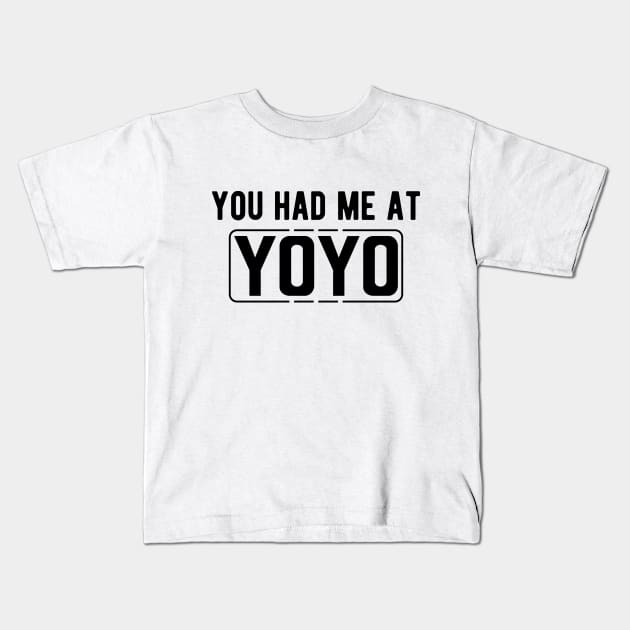 Yoyo - You had me at yoyo Kids T-Shirt by KC Happy Shop